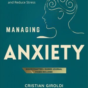 Managing Anxiety: Practical Exercises to Calm Your Mind and Reduce Stress