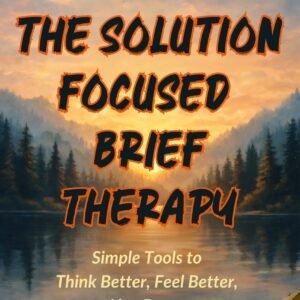 SFBT for Real People: Solution Focused Brief Therapy